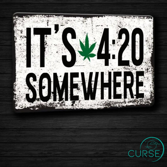 Sign - Its 4:20 Somewhere