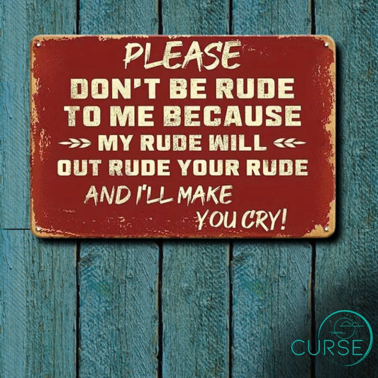 Sign - My Rude Will Make You Cry